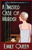 A Twisted Case of Murder: A 1920's Murder Murder Mystery