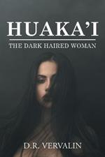 Huaka'i: The Dark Haired Woman (Book II)
