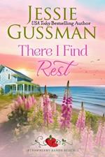 There I Find Rest (Strawberry Sands Beach Romance Book 1) (Strawberry Sands Beach Sweet Romance)