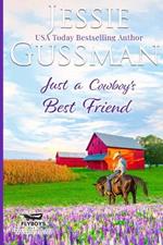 Just a Cowboy's Best Friend (Flyboys of Sweet Briar Ranch North Dakota Western Sweet Romance Book 2) (Flyboys of Sweet Briar Ranch in North Dakota) Large Print Edition