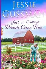 Just a Cowboy's Dream Come True (Sweet Western Christian Romance Book 12) (Flyboys of Sweet Briar Ranch in North Dakota)