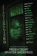 Institutionalized: Stories of the Deranged and Demented