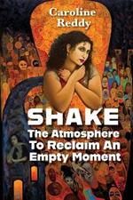 Shake the Atmosphere to Reclaim an Empty Moment