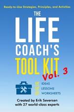 The Life Coach's Tool Kit, Vol. 3: Ready-to-Use Strategies, Principles, and Activities