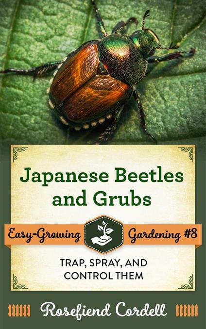 Japanese Beetles and Grubs: Trap, Spray, and Control Them