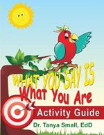 What You Say Is What You Are: Activity Guide
