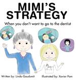 MIMI'S STRATEGY When you don't want to go to the dentist