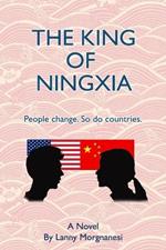 The King of Ningxia: People change. So do countries.