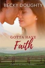 Gotta Have Faith: A Seven Virtues Ranch Romance Book 1