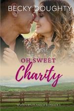 Oh Sweet Charity: Seven Virtues Ranch Romance Book 3