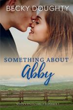 Something About Abby: Seven Virtues Ranch Romance Book 7