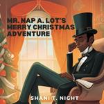 Mr. Nap A. Lot's Merry Christmas Adventure