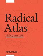 Radical Atlas of Ferguson, USA