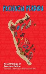 Paciencia Perdida, An Anthology of Peruvian Fiction