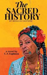 The Sacred History of Braulio Cantero