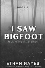 I Saw Bigfoot: Book 8