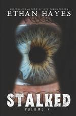 Stalked: Terrifying True Crime Stories: Volume 3