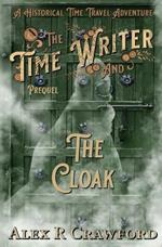 The Time Writer and The Cloak: A Historical Time Travel Adventure