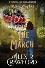 The Time Writer and The March: A Historical Time Travel Adventure