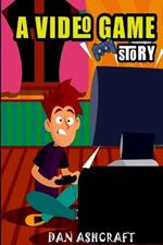 A Video Game Story: Superheroes VS The Bullies! (Video Game Novels For Kids)