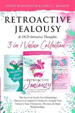 Retroactive Jealousy & OCD Intrusive Thoughts 3 in 1 Value Collection: The Survival Guide For Obliterating Obsessive-Compulsive Behavior Around Your Partner's Past, Polyamory, Divorce & Open Relationships