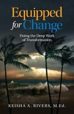 Equipped for Change: Doing the Deep Work of Transformation