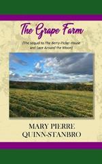 The Grape Farm: The Sequel to the Berry-Picker House and Lace Around the Moon