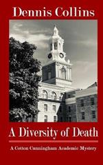 A Diversity of Death: A Cotton Cunningham Academic Mystery