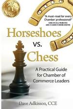 Horseshoes vs. Chess: A Practical Guide for Chamber of Commerce Leaders