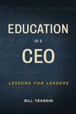 Education of a CEO: Lessons for Leaders