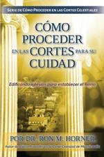 C?mo Proceder en las Cortes para su Ciudad: Edificando Iglesias para establecer el Reino