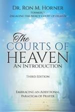 The Courts of Heaven: An Introduction: Third Edition: Embracing an Additional Paradigm of Prayer