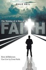 The Making of a Man of Faith