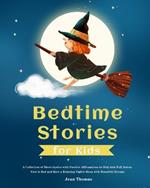 Bedtime Stories for Kids: A Collection of Short stories with Positive Affirmations to Help kids Fall Asleep Fast in Bed and Have a Relaxing Night's Sleep with Beautiful Dreams