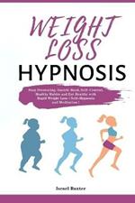 Weight Loss Hypnosis: Stop Overeating, Gastric Band, Self-Control, Healthy Habits and Eat Healthy with Rapid Weight Loss(Self-Hypnosis and Meditation)