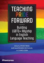 Teaching Pride Forward: Building LGBTQ+ Allyship in English Language Teaching