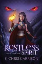 Restless Spirit: A Tipsy Fairy Tale