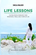 Life Lessons: Helping people overcome their mountains, trials, and storms of life