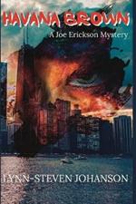 Havana Brown: A Joe Erickson Mystery