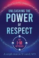 Unleashing the Power of Respect: The I-M Approach