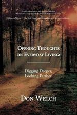 Opening Thoughts on Everyday Living: Digging Deeper, Looking Farther