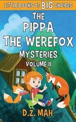 The Pippa the Werefox Mysteries: Volume II