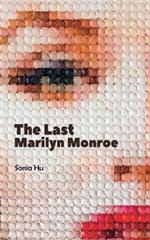 The Last Marilyn Monroe: A Tale of Art, Love and Destiny