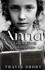 Anna: A Life of Faith and Courage