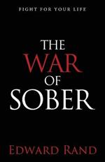 The War of Sober: Fight for Your Life