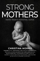 Strong Mothers: More Than a Survival Guide