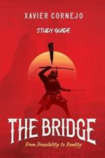 The Bridge - Study Guide: From Possibility to Reality