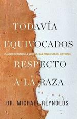 Aun confundidos sobre la raza: Cuando conozcamos la verdad, las cosas seran diferentes