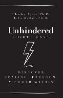 Unhindered - Thirty Days: Discover Healing, Freedom, & Power Within