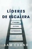 Lideres de escalera: El equipo, la tarea, la transicion